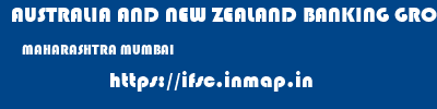 AUSTRALIA AND NEW ZEALAND BANKING GROUP LIMITED  MAHARASHTRA MUMBAI    ifsc code